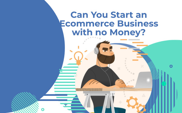 Can you start an ecommerce business with no money featured image